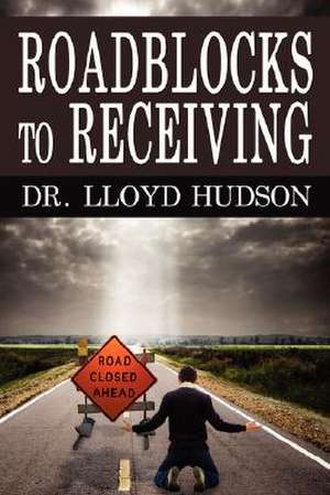 Roadblocks to Receiving de Lloyd Hudson