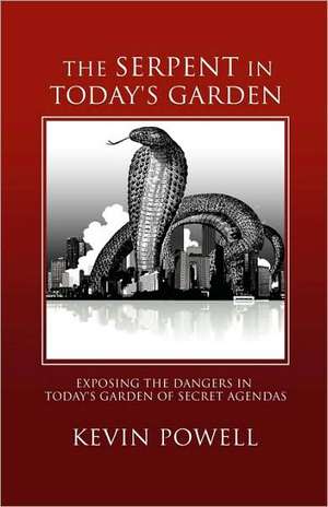 The Serpent in Today's Garden de Kevin Powell