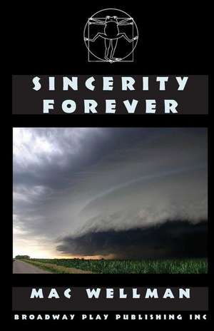 Sincerity Forever de Mac Wellman