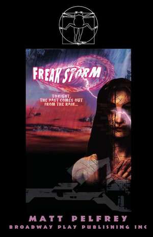 Freak Storm de Matt Pelfrey