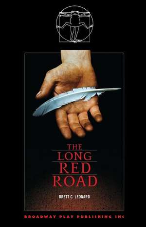 The Long Red Road de Brett C. Leonard