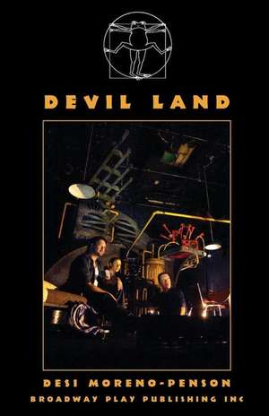 Devil Land de Moreno-Penson, Desi