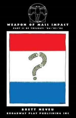 Weapon Of Mass Impact de Brett Neveu