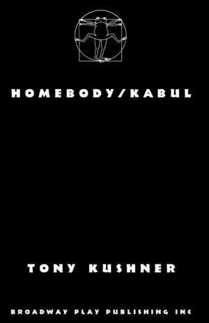 Homebody/Kabul de Tony Kushner