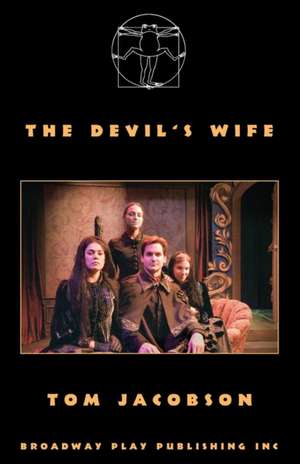 The Devil's Wife de Tom Jacobson