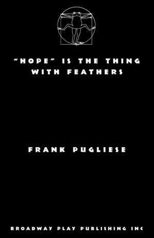 "Hope" Is The Thing With Feathers de Frank Pugliese