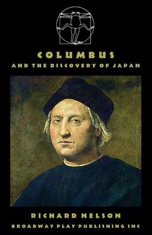 Columbus and the Discovery of Japan de Richard Nelson