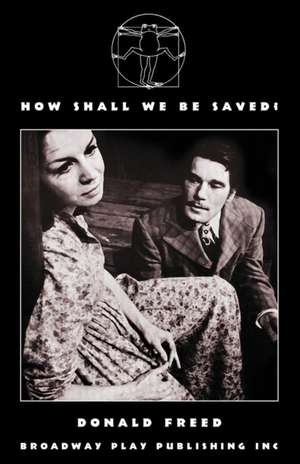 How Shall We Be Saved? de Donald Freed