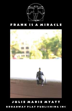 Frank Is A Miracle de Julie Marie Myatt