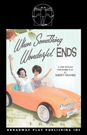 When Something Wonderful Ends de Sherry Kramer