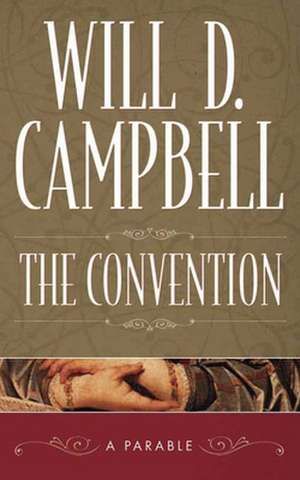 The Convention: A Parable de Will D. Campbell