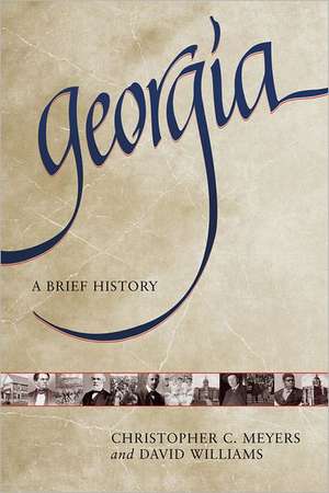 Georgia: A Brief History de Christopher C. Meyers