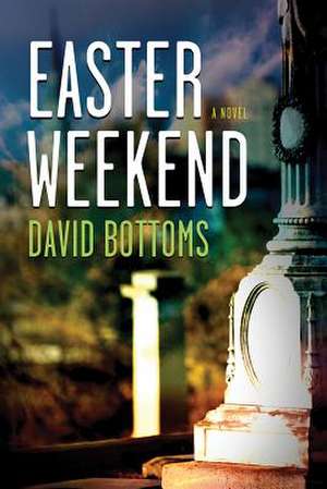 Easter Weekend de David Bottoms