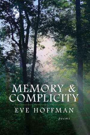 Memory & Complicity de Hoffman, Eve