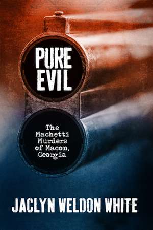 Pure Evil de Jaclyn White