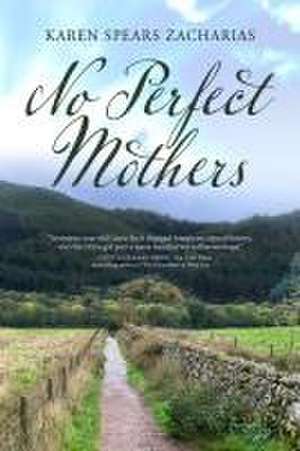 No Perfect Mothers de Karen Spears Zacharias