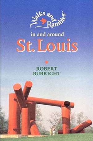 Walks and Rambles in and around St. Louis de R Rubright