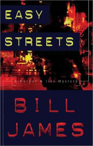 Easy Streets – A Harpur & Iles Mystery de Bill James