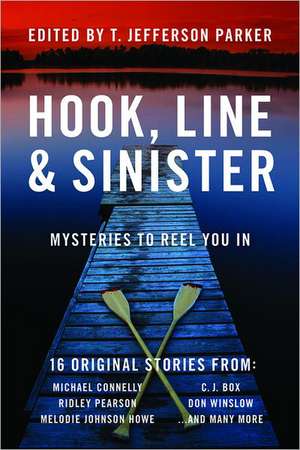 Hook, Line and Sinister – Mysteries to Reel You In de T. Jefferson Parker