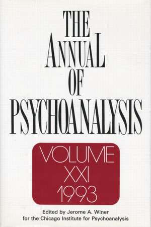 The Annual of Psychoanalysis, V. 21 de Jerome A. Winer