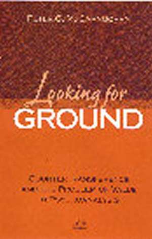 Looking for Ground: Countertransference and the Problem of Value in Psychoanalysis de Peter G. M. Carnochan
