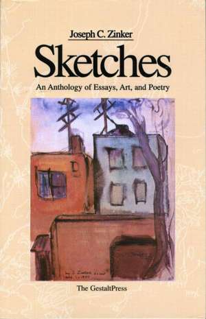 Sketches: An Anthology of Essays de Joseph C. Zinker