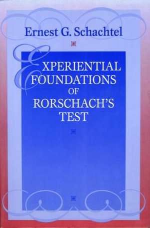 Experiential Foundations of Rorschach's Test de Ernest G. Schachtel