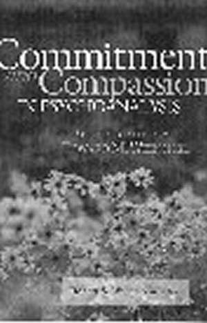 Commitment and Compassion in Psychoanalysis: Selected Papers of Edward M. Weinshel de Robert S. Wallerstein