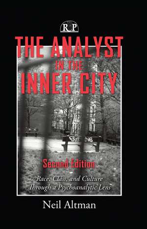 The Analyst in the Inner City: Race, Class, and Culture Through a Psychoanalytic Lens de Neil Altman