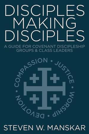 Disciples Making Disciples de Steven W Manskar