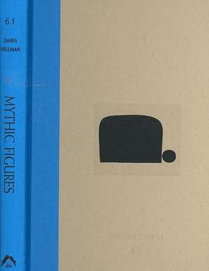 Mythical Figures de James Hillman