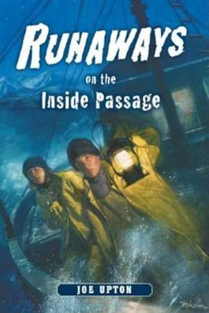 Runaways on the Inside Passage de Joe Upton