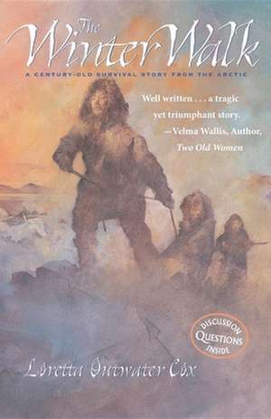 The Winter Walk: A Century-Old Survival Story from the de Ms. Cox, Loretta Outwater