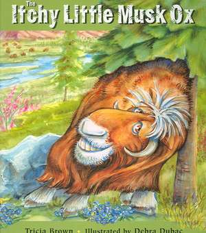 The Itchy Little Musk Ox de Tricia Brown