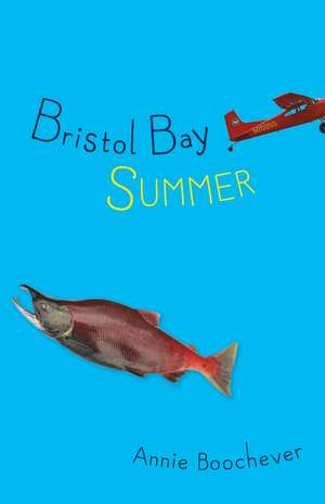 Bristol Bay Summer de Annie Boochever