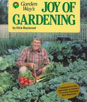 Garden Way's Joy of Gardening de Dick Raymond