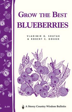 Grow the Best Blueberries de Vladimir G. Shutak