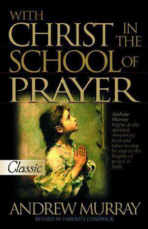 With Christ in the School of Prayer de Andrew Murray