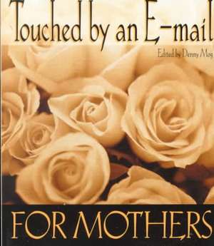 Touched by an E-mail for Mothers de Denny Mog