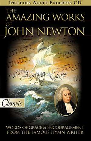 The Amazing Works of John Newton [With CD (Audio)] de John Newton