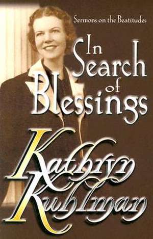 In Search of Blessings de Kathryn Kuhlman