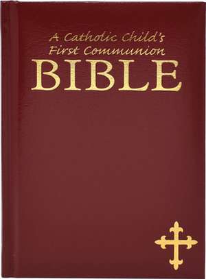 A Catholic Child's First Communion Bible de Edward Hitchcock