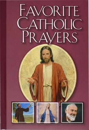 Favorite Catholic Prayers de Hoagland