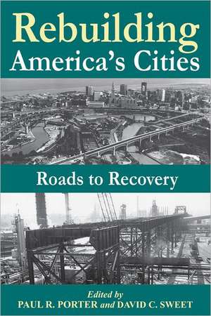 Rebuilding America's Cities de Paul R. Porter