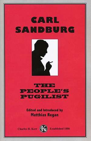 Carl Sandburg: The People's Pugilist de Carl Sandburg