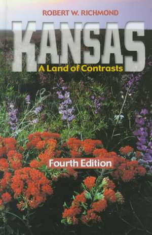 Kansas: A Land of Contrasts de Robert W. Richmond