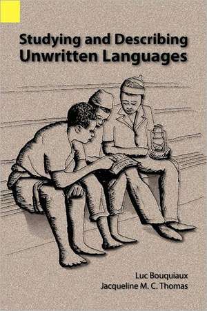 Studying and Describing Unwritten Languages de Luc Bouquiaux