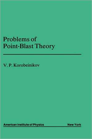 Problems of Point Blast Theory de V.P. Korobeinikov