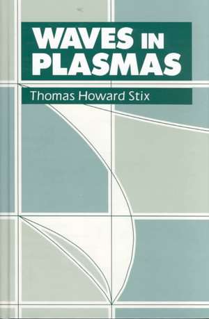 Waves in Plasmas de Thomas H. Stix