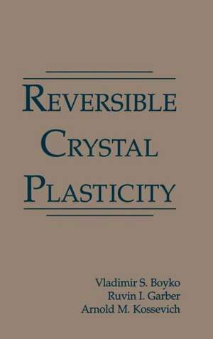 Reversible Crystal Plasticity de Vladimir Boyko